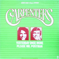 CARPENTERS<br>- Yesterday Once More (b/w) Please Mr. Postman