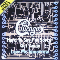 CHICAGO - Hard To Say I'm Sorry