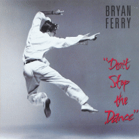 BRYAN FERRY<br>- Don't Stop The Dance (Special 12