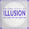 ILLUSION - Why Can't We Live Together (Love & Unity Remix)