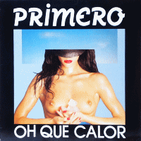 PRIMERO - Oh Que Calor