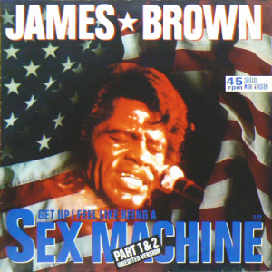 JAMES BROWN - Sexmachine (Part 1 and 2 - Unedited Version)