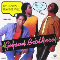 GIBSON BROTHERS - My Heart's Beating Wild (Tic Tac Tic Tac)