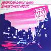 AMERICAN DANCE BAND - Sweet Sweet Music