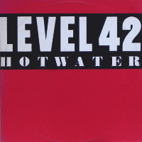 LEVEL 42 - Hot Water