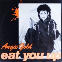 ANGIE GOLD - Eat You Up