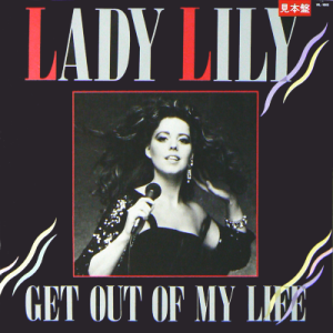 LADY LILY - Get Out Of My Life