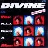 DIVINE - You Think You're A Man (Special Remix)