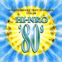 V.A. / HI-NRG '80S VOL. 10 -Anniversary Non-Stop Mix-