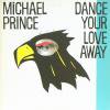 MICHAEL PRINCE - Dance Your Love Away