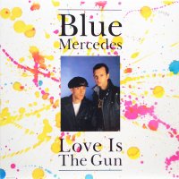 BLUE MERCEDES - Love Is The Gun