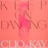 CLIO & KAY - Keep On Dancing