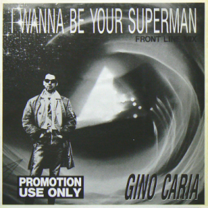 GINO CARIA - I Wanna Be Your Superman (Front Line 'MAHARAJA' Mix)