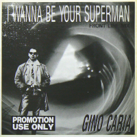GINO CARIA<br>- I Wanna Be Your Superman (Front Line 'MAHARAJA' Mix)