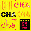 MARK FARINA - Cha Cha - Cha Cha