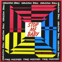 MIKE HAZZARD<br>- Stop Me Baby<img class='new_mark_img2' src='https://img.shop-pro.jp/img/new/icons53.gif' style='border:none;display:inline;margin:0px;padding:0px;width:auto;' />