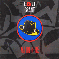 LOU GRANT - What Kind of Cure
