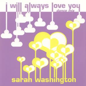 SARAH WASHINGTON - I Will Always Love You [Remixes]
