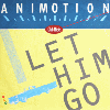 ANIMOTION - Let Him Go