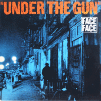 FACE TO FACE - Under The Gun