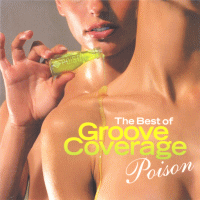 GROOVE COVERAGE - Poison -The Best of Groove Coverage-