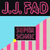 J.J. FAD - Supersonic