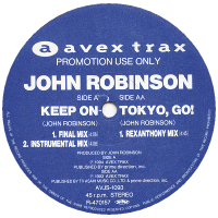 JOHN ROBINSON - Keep On (c/w) Tokyo, Go! (Rexanthony Mix)