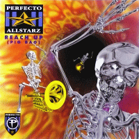 PERFECTO ALLSTARZ - Reach Up (Papa's Got A Brand New Pig Bag)