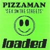 PIZZAMAN - Sex on The Streets