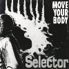 SELECTOR - Move Your Body