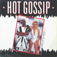 HOT GOSSIP - Break Me Into Little Pieces