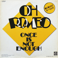 OH ROMEO<br>- Once Is Not Enough