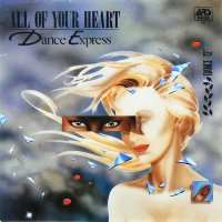 DANCE EXPRESS - All Of Your Heart