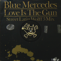BLUE MERCEDES - Love Is The Gun (Street Latin Wolff 3 Mix)