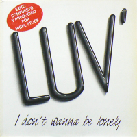 LUV'<br>- I Don't Wanna Be Lonely