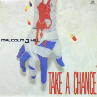 MALCOLM J. HILL - Take A Chance