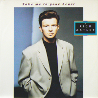 RICK ASTLEY<br>- Take Me To Your Heart