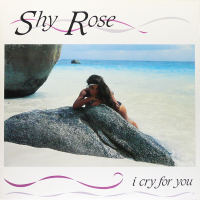 SHY ROSE<br>- I Cry For You (US Club Mix)