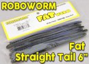 ROBOWORM/6” Fat Straight Tail