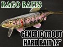 RAGO BAITS/GENERIC TROUT HARD BAIT 12