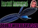 REACTION INNOVATIONS/DOUBLE WIDE BEAVER 5.20