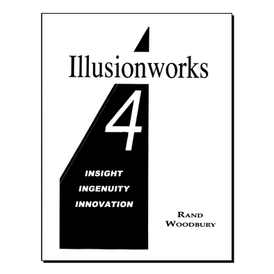 Illusion-works 4 - Insight, Ingenuity & Innovation by Rand Woodbury - Book