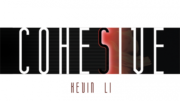 Cohesive by Kevin Li video DOWNLOAD