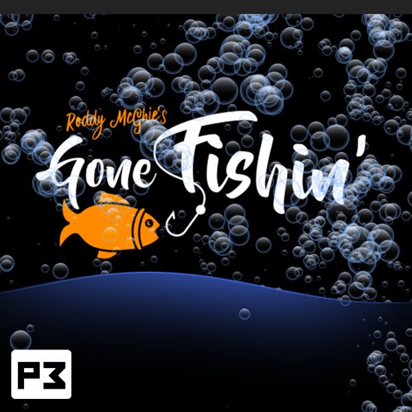 Gone Fishin' by Roddy McGhie (PROPS INCLUDED)