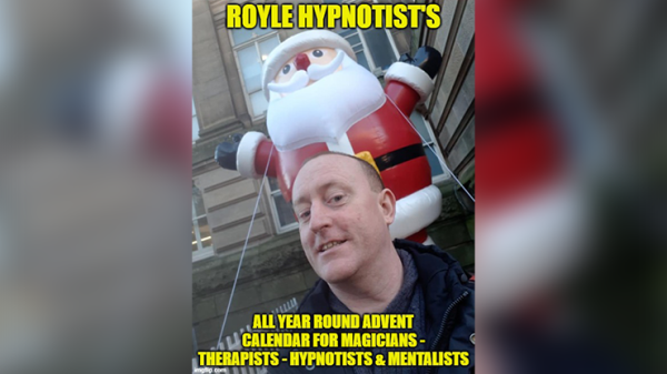 ROYLE HYPNOTIST'S ALL-YEAR-ROUND ADVENT CALENDAR FOR MAGICIAN'S - THERAPISTS - HYPNOTIST'S & MENTALI
