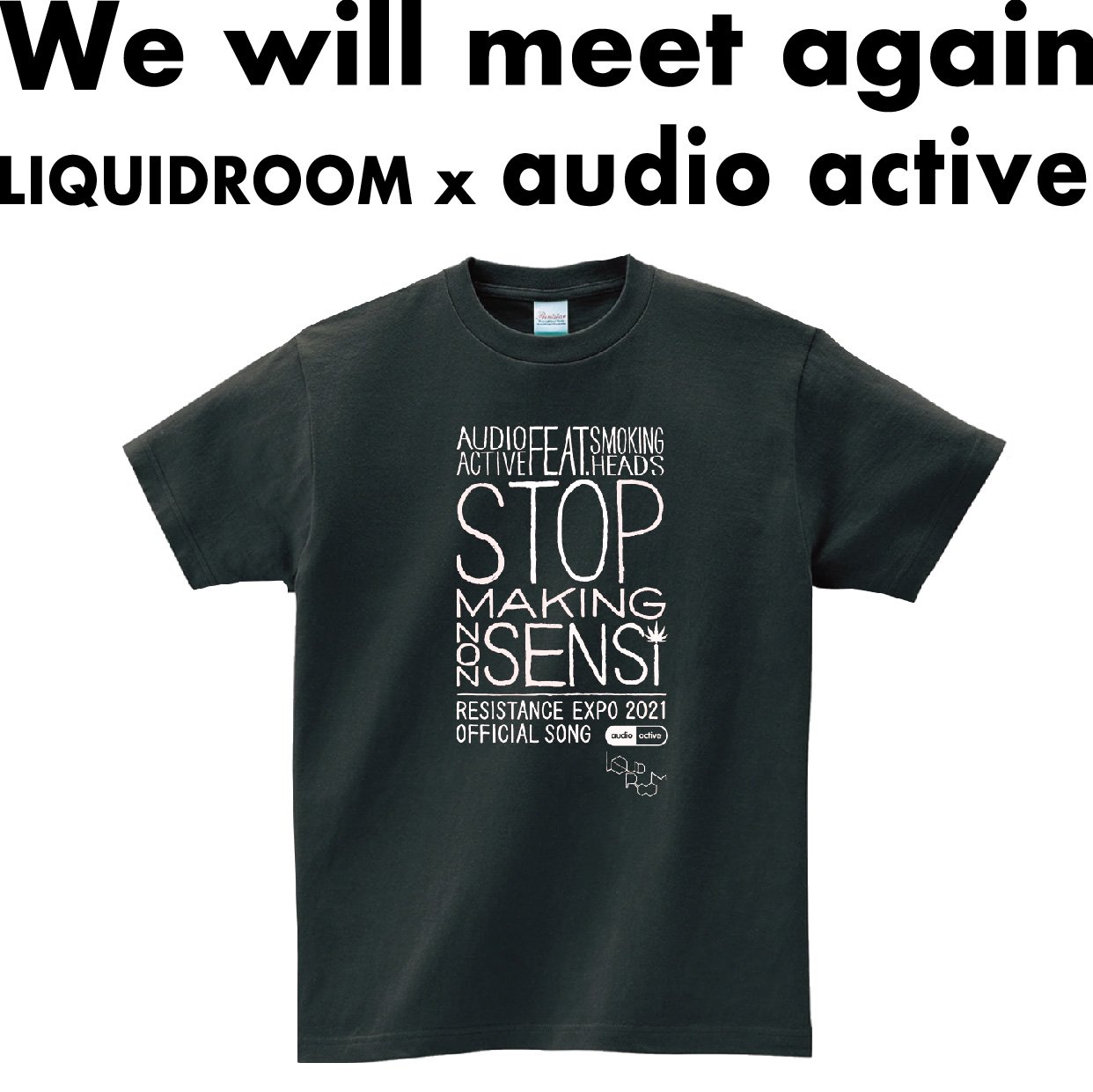 LIQUIDROOM x audio active STOP MAKING NONSENSi T-shirts（白/黒） - LIQUIDROOM  ONLINE STORE