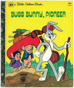 BugsBunny, Pioneer（開拓者 バッグス・バニー） -  ピクシー絵本とリトルゴールデンブック専門、ヴィンテージ絵本の通販ショップ「ブッククーリエ」です。大量購入もご相談ください。