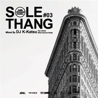 DJ K-KATSU / SOLE THANG #03