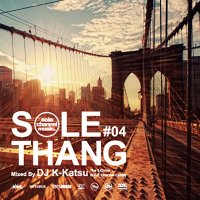 DJ K-KATSU / SOLE THANG #04