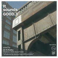 DJ K-KATSU / IT SOUND GOOD.3